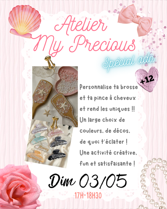 03/05/26 17h-18h30 --- Atelier My Precious